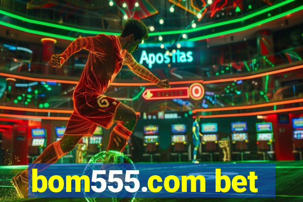 bom555.com bet